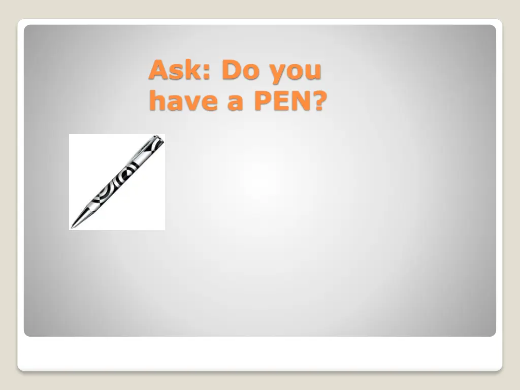 ask do you have a pen