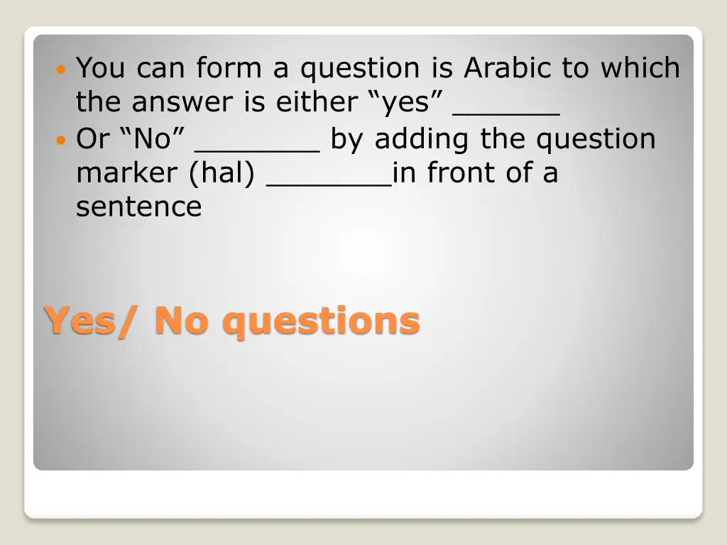 you can form a question is arabic to which