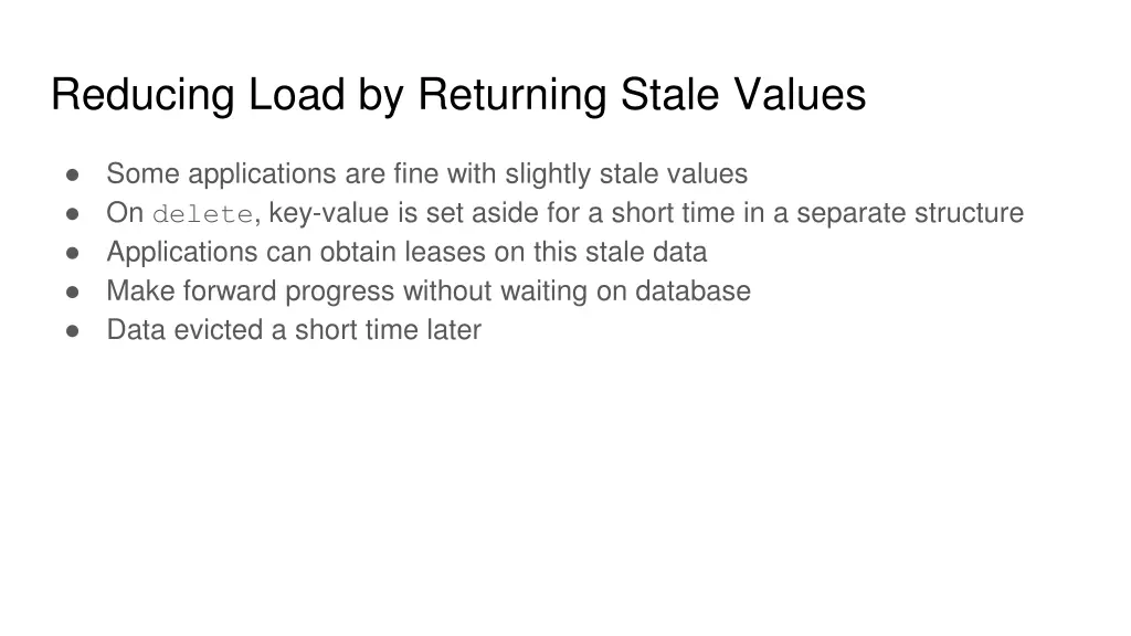 reducing load by returning stale values