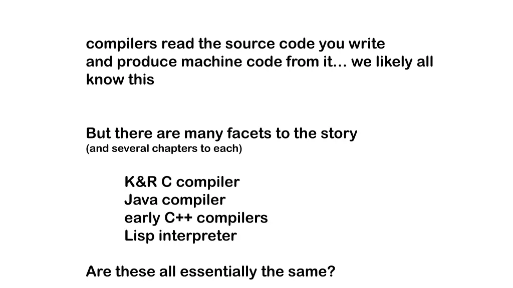 compilers read the source code you write