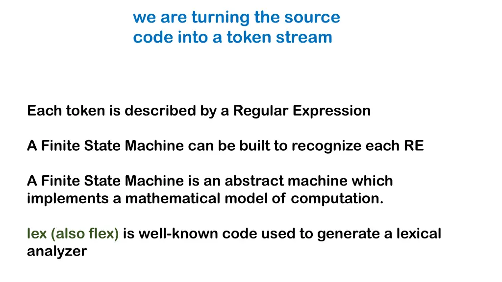 we are turning the source code into a token stream