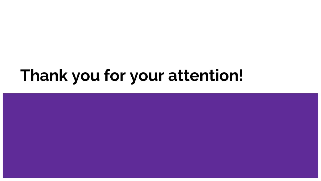 thank you for your attention