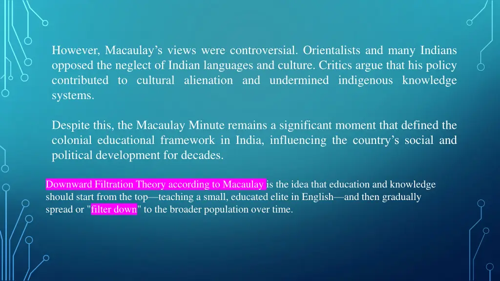 however macaulay s views were controversial