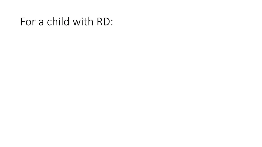 for a child with rd
