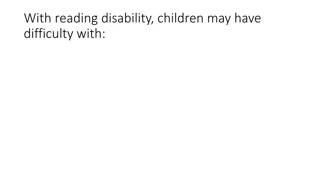 with reading disability children may have