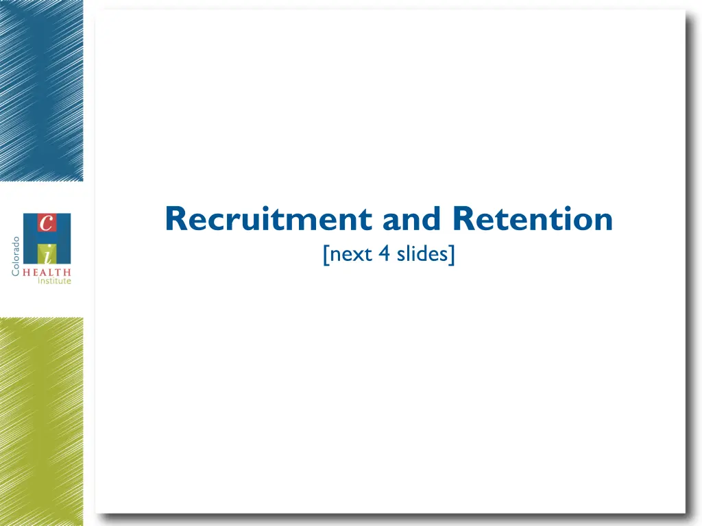 recruitment and retention next 4 slides