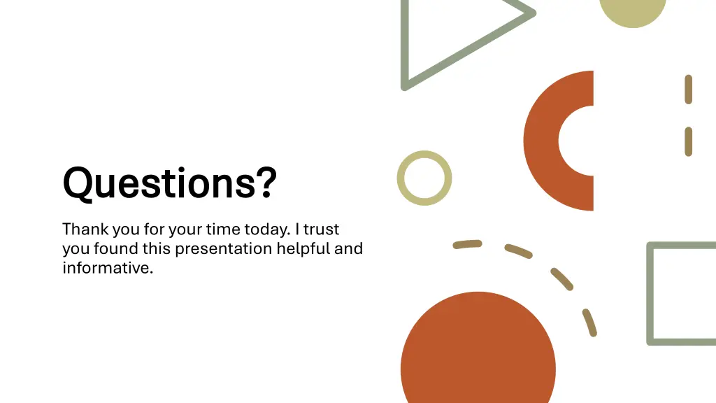 questions questions thank you for your time today