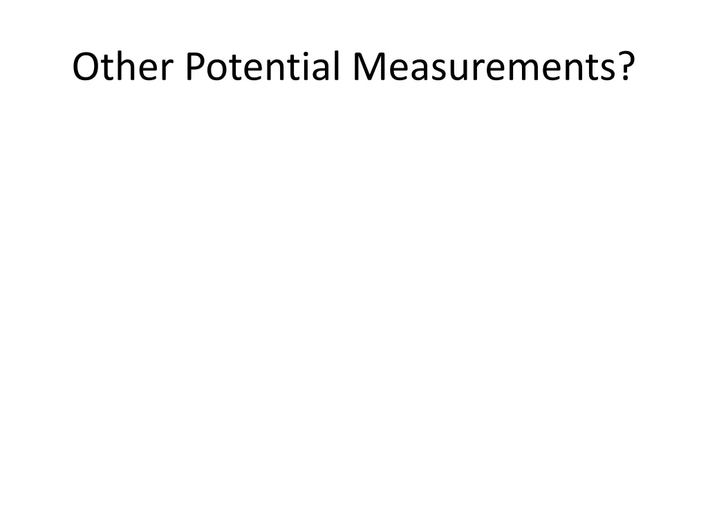 other potential measurements