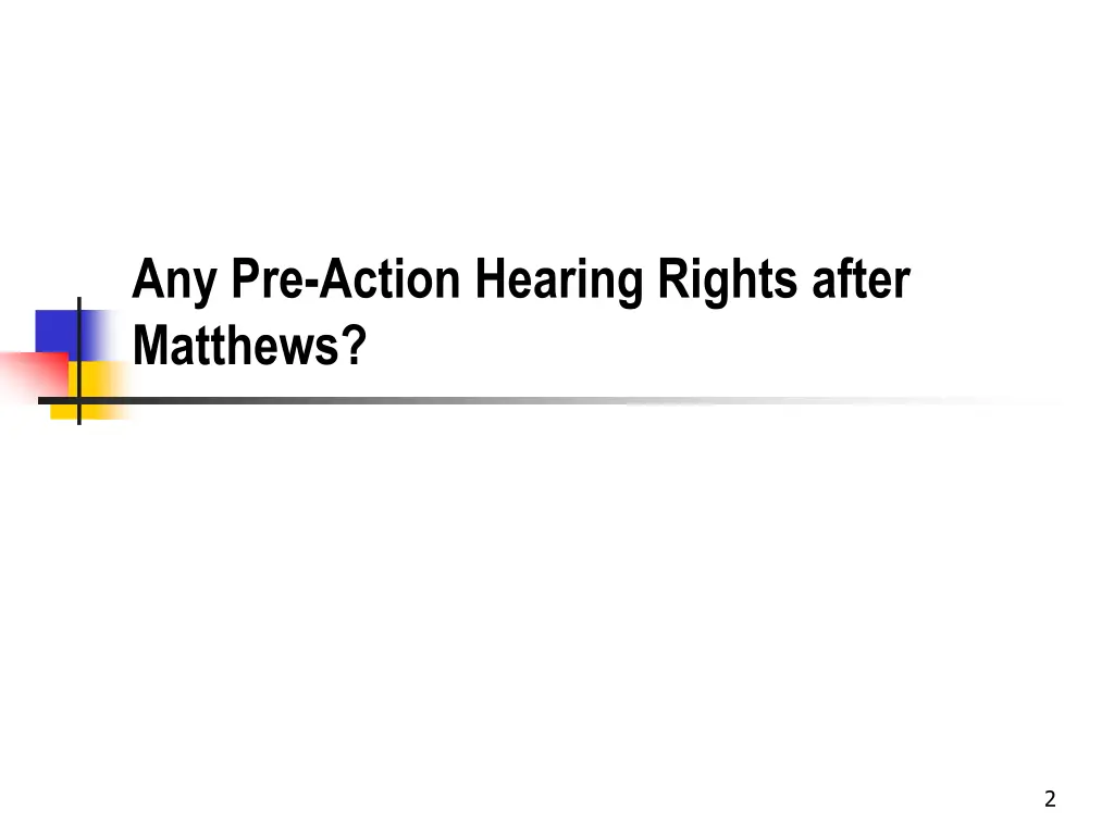any pre action hearing rights after matthews