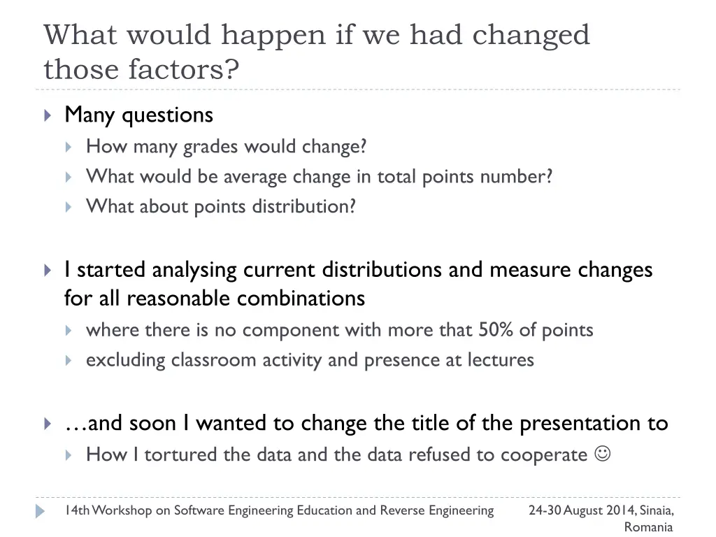 what would happen if we had changed those factors