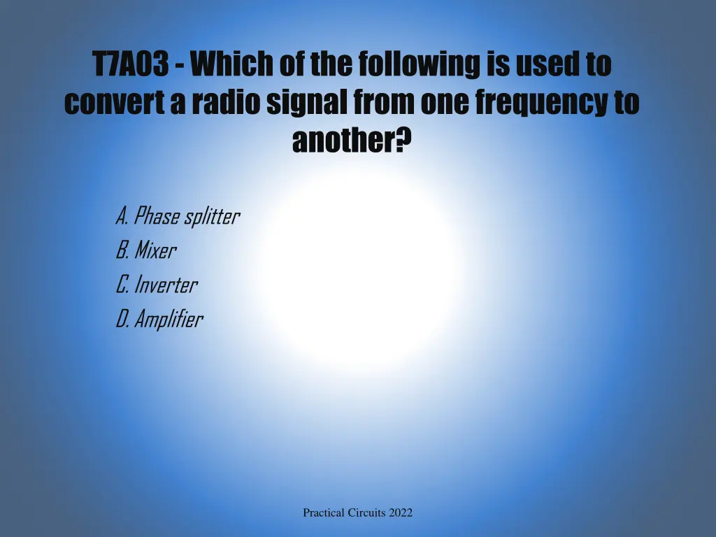 t7a03 which of the following is used to convert