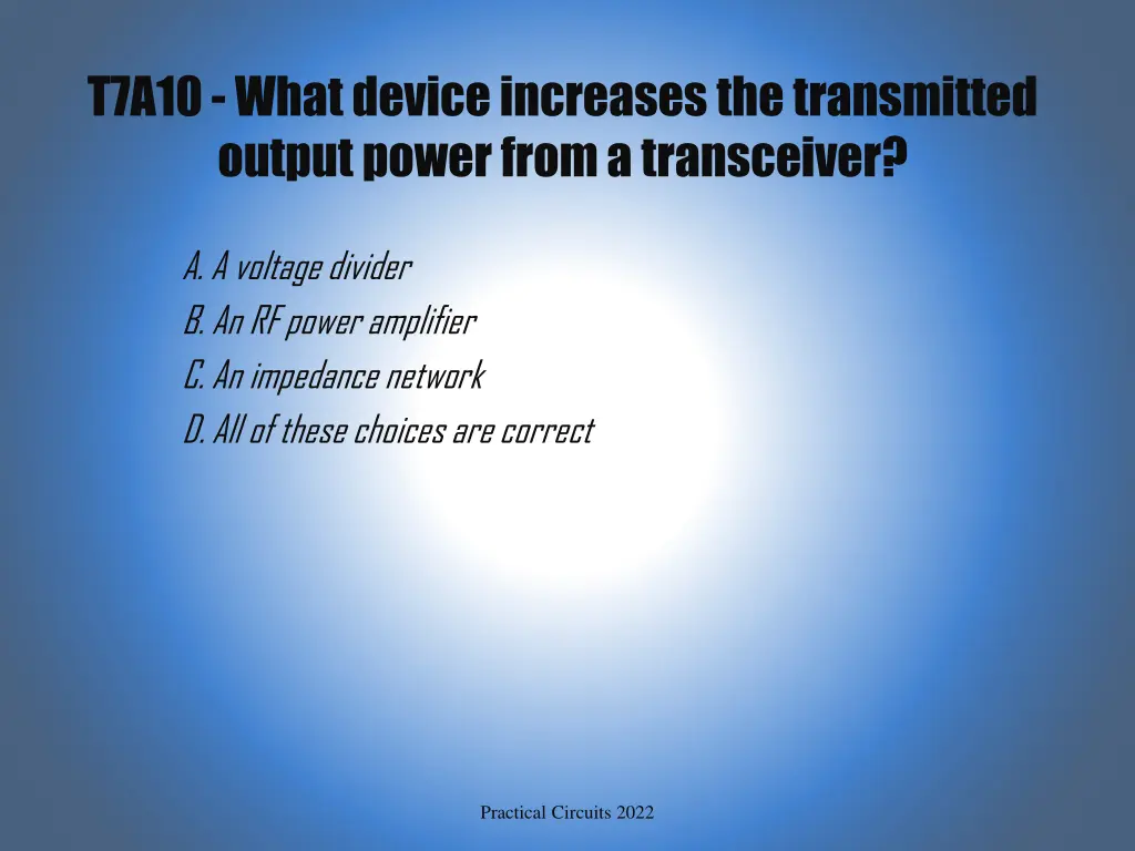 t7a10 what device increases the transmitted