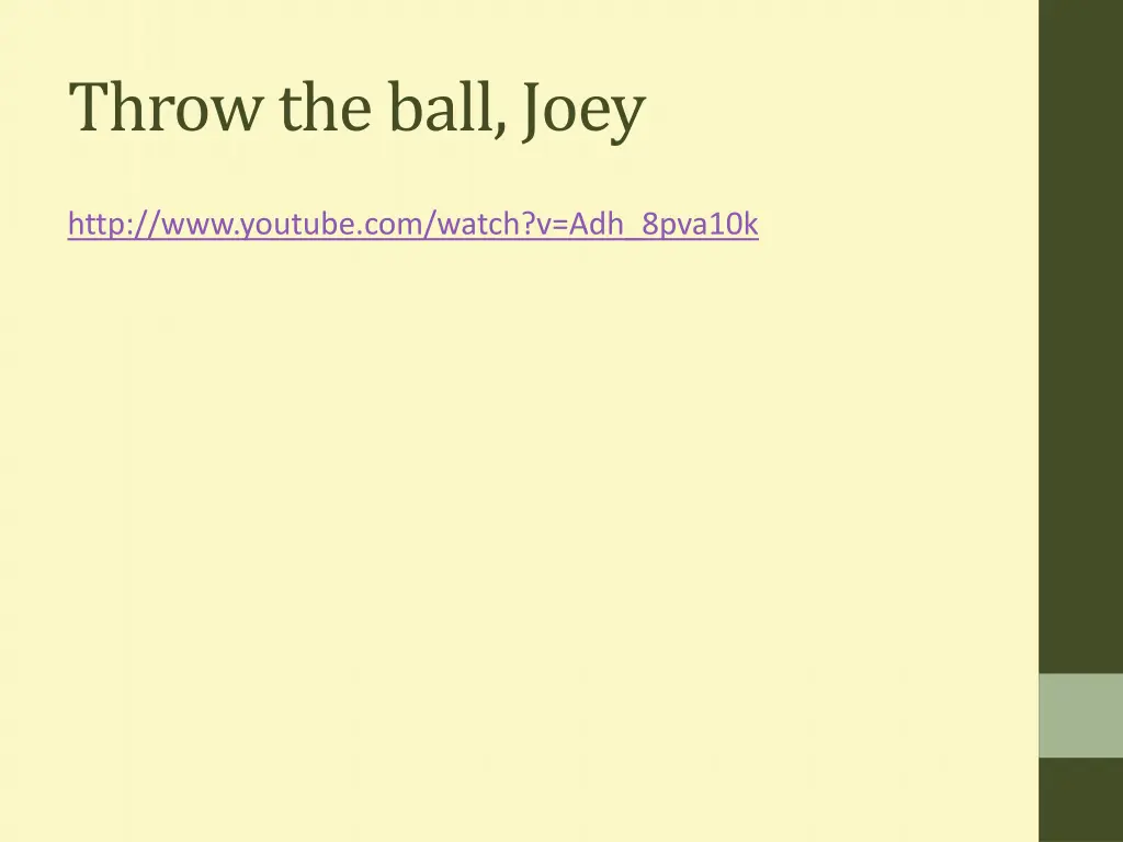 throw the ball joey