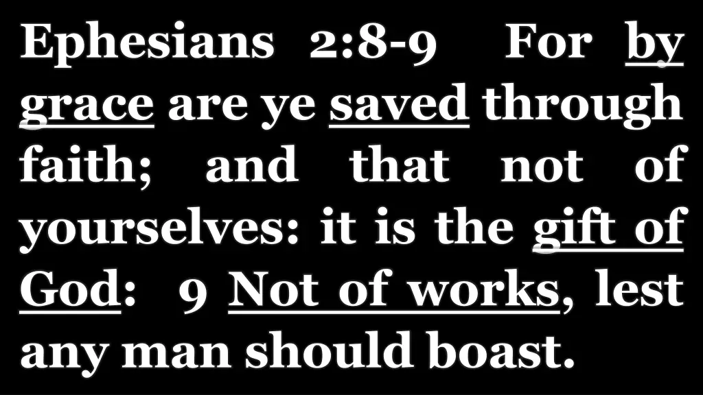 ephesians 2 8 9 for by grace are ye saved through