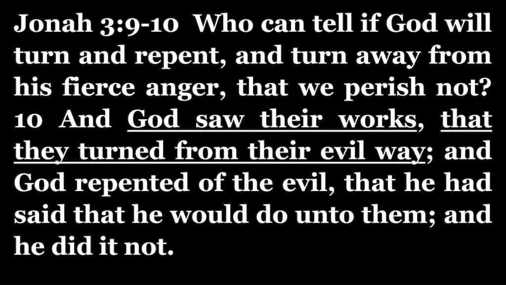 jonah 3 9 10 who can tell if god will turn