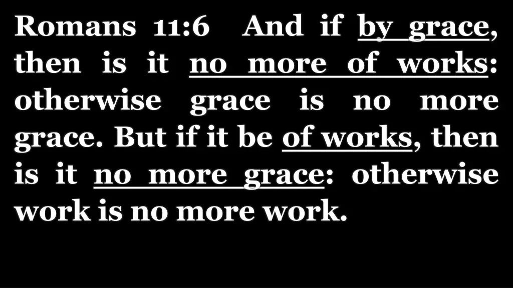 romans 11 6 and if by grace then is it no more