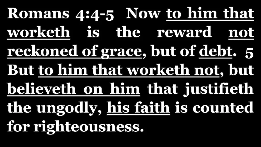 romans 4 4 5 now to him that worketh