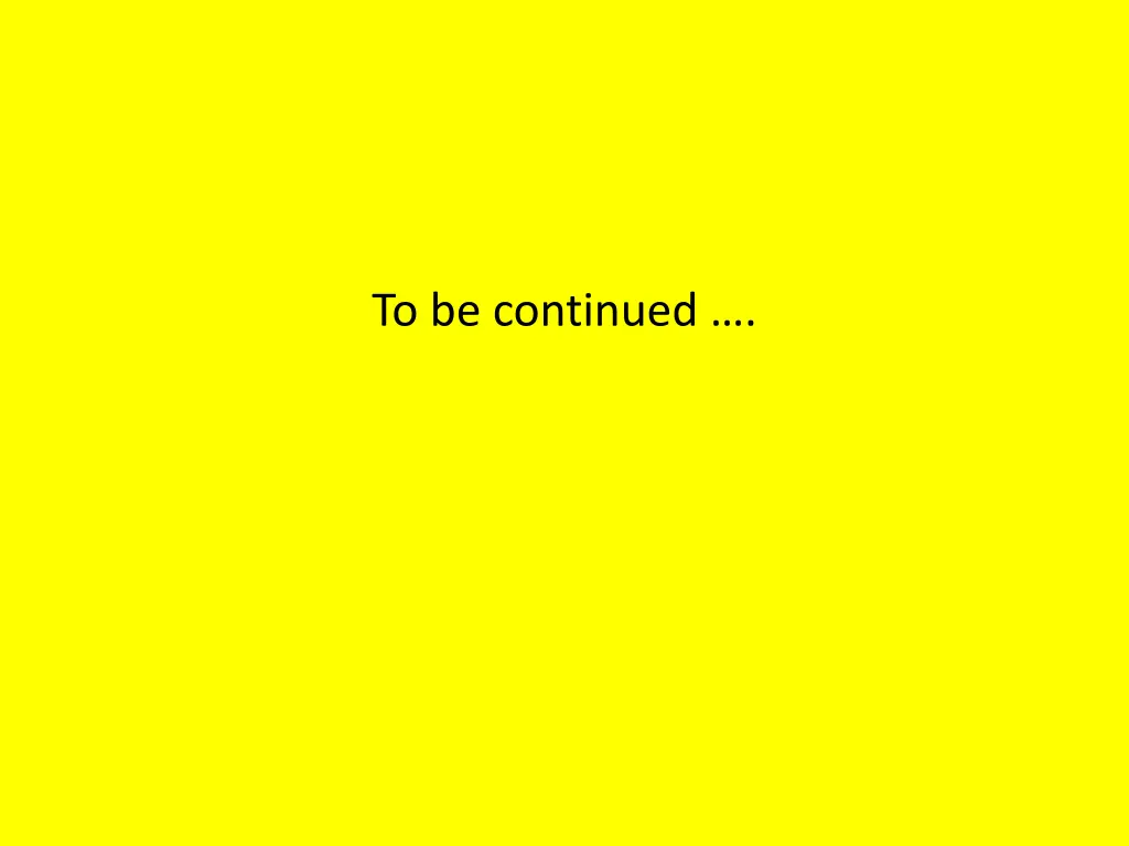 to be continued