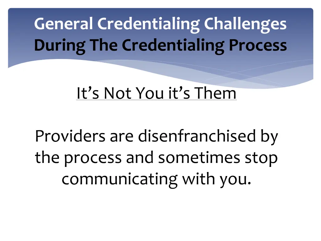 general credentialing challenges during 1