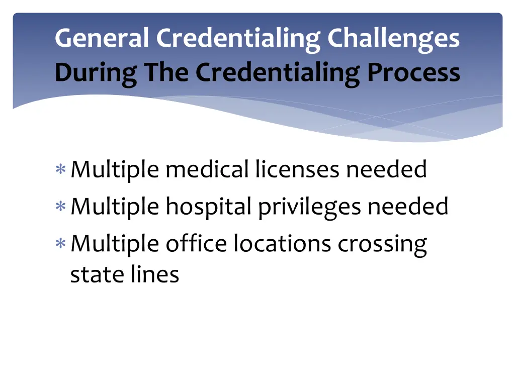 general credentialing challenges during 3