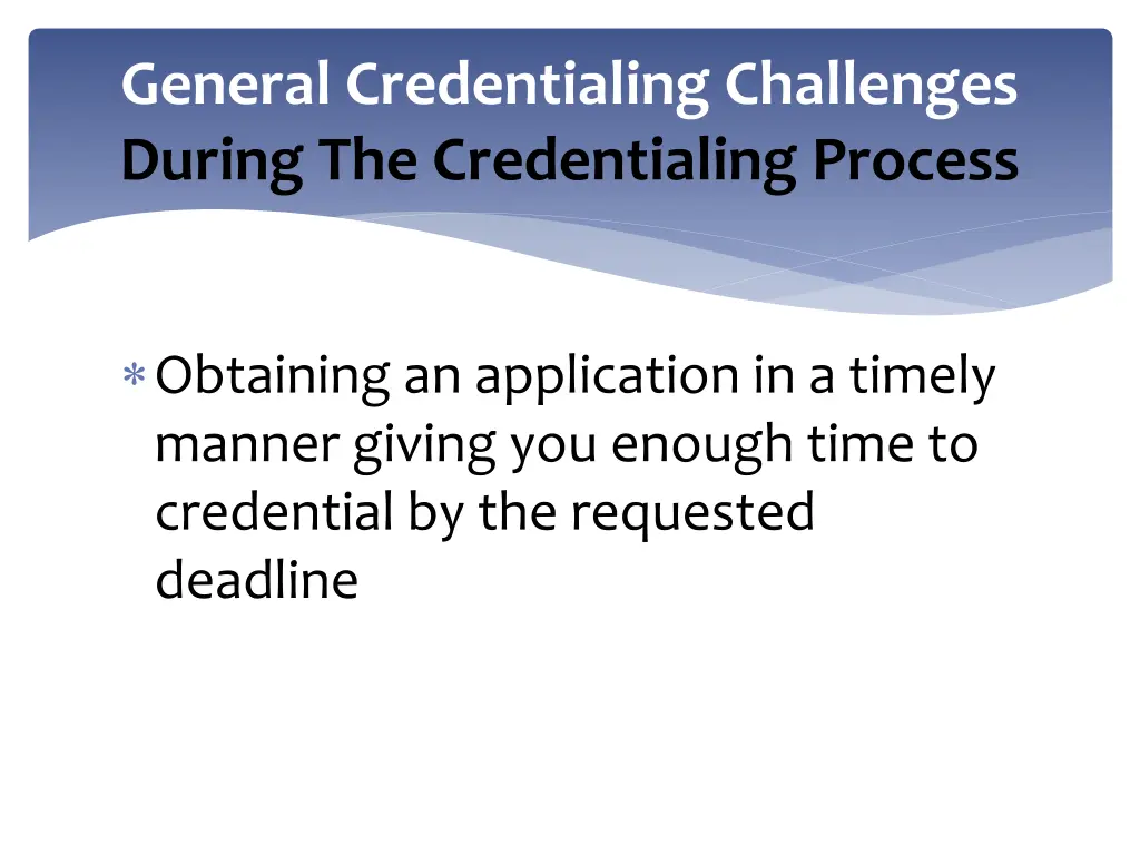 general credentialing challenges during 5