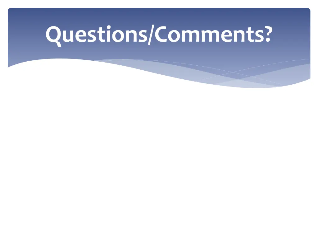 questions comments