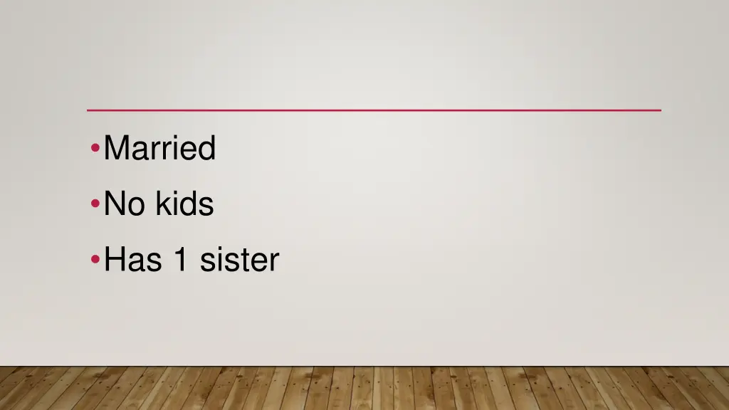 married no kids has 1 sister