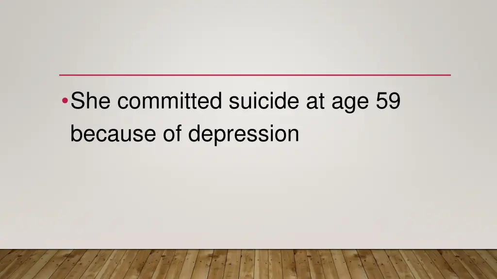 she committed suicide at age 59 because