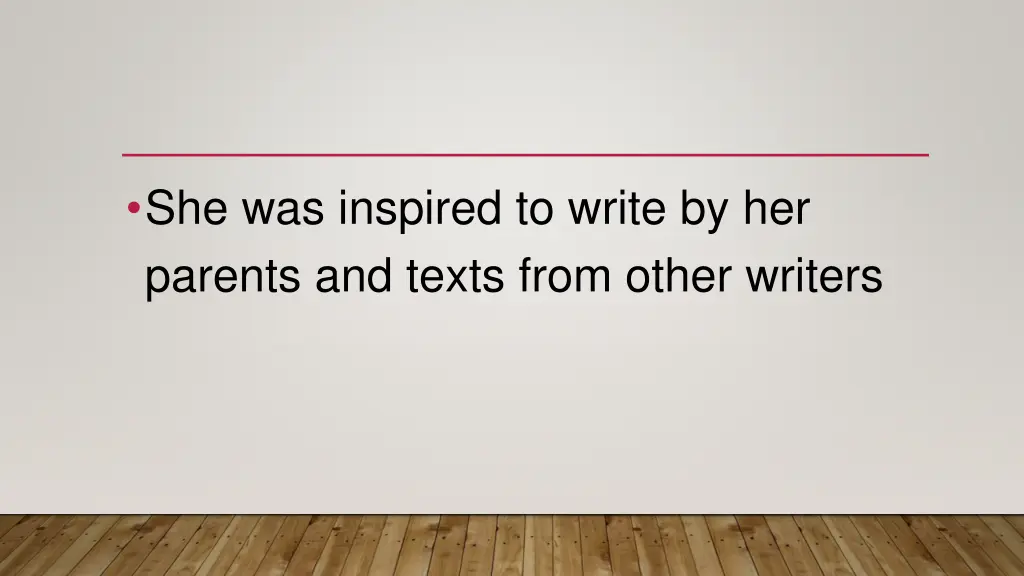 she was inspired to write by her parents