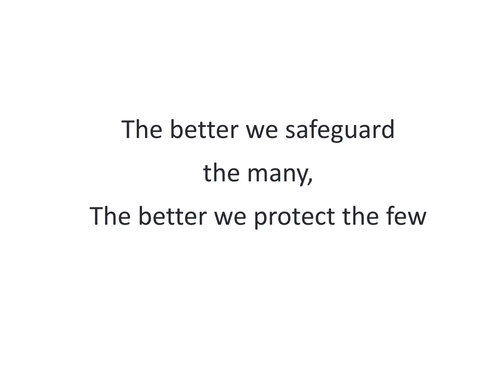 the better we safeguard