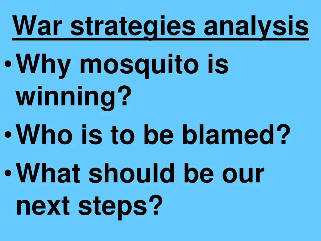 war strategies analysis why mosquito is winning