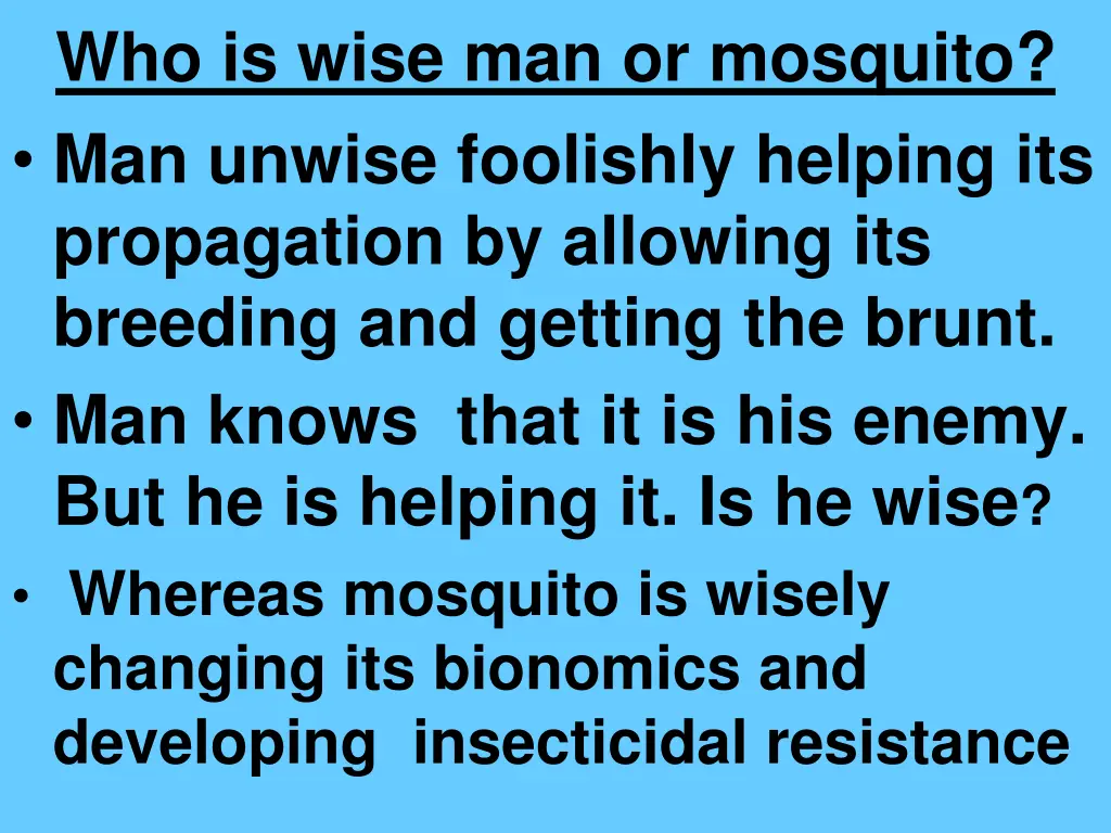 who is wise man or mosquito man unwise foolishly