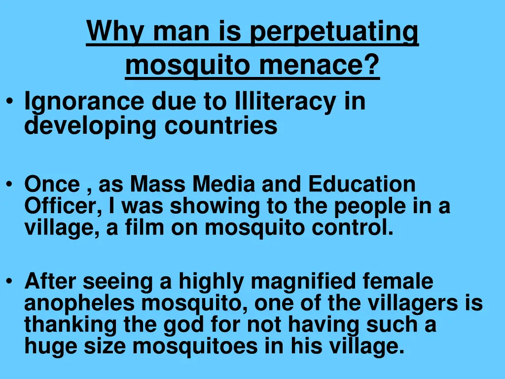 why man is perpetuating mosquito menace ignorance