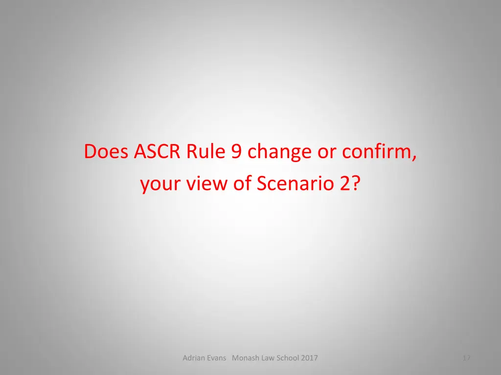 does ascr rule 9 change or confirm your view