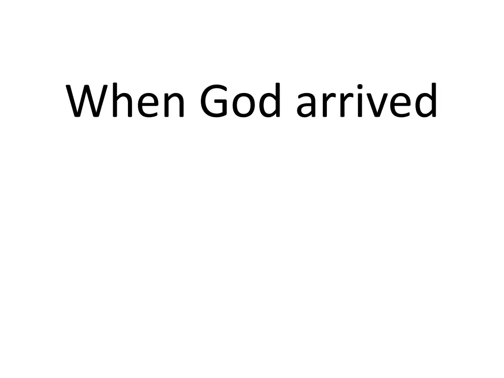 when god arrived