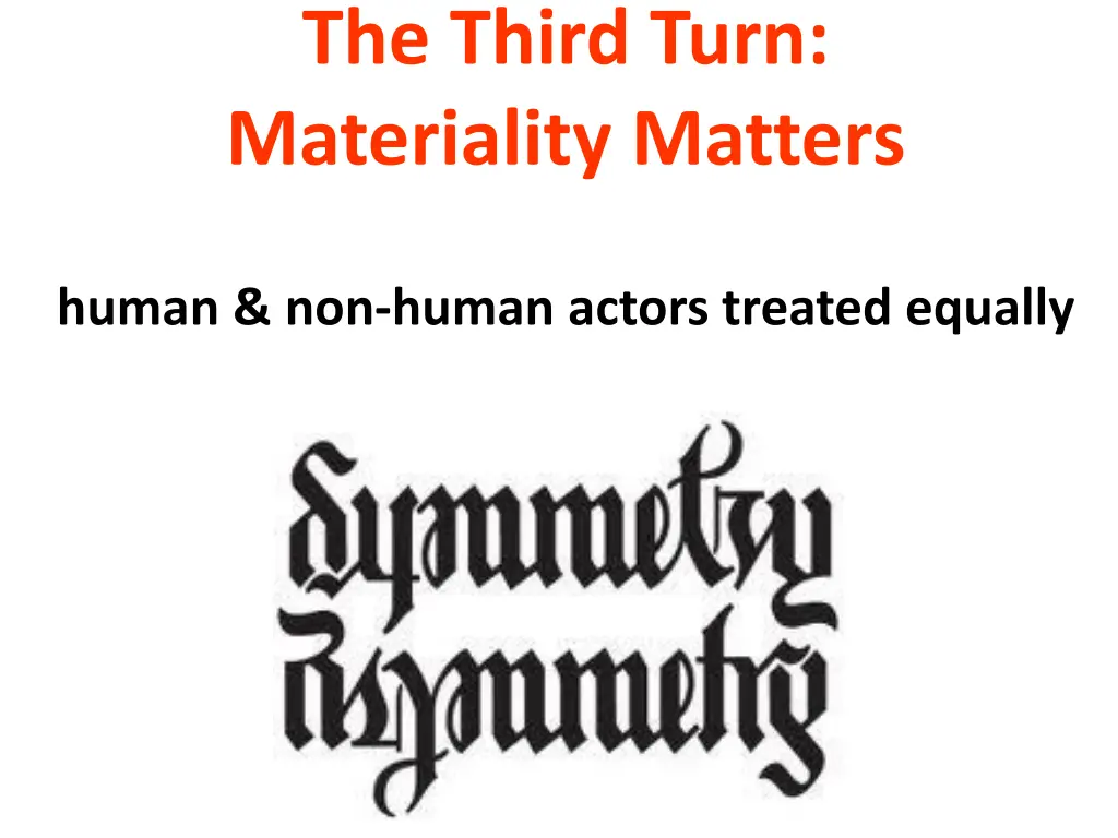 the third turn materiality matters