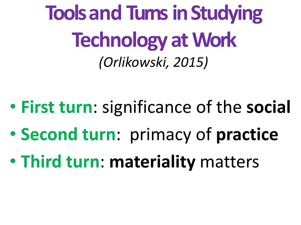 tools and turns in studying technology atwork