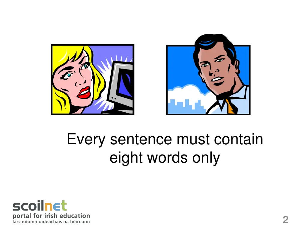 every sentence must contain eight words only