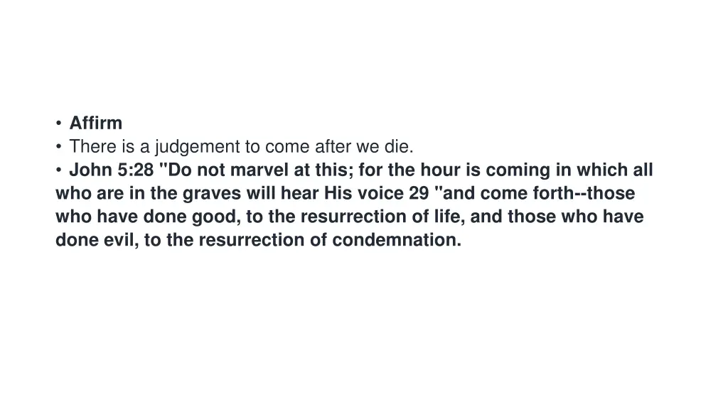 affirm there is a judgement to come after