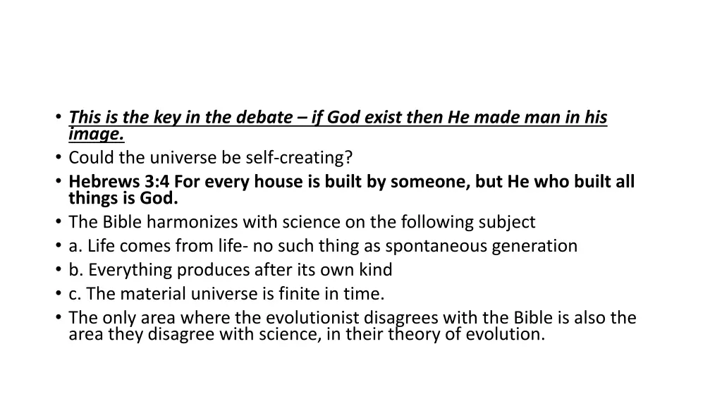 this is the key in the debate if god exist then