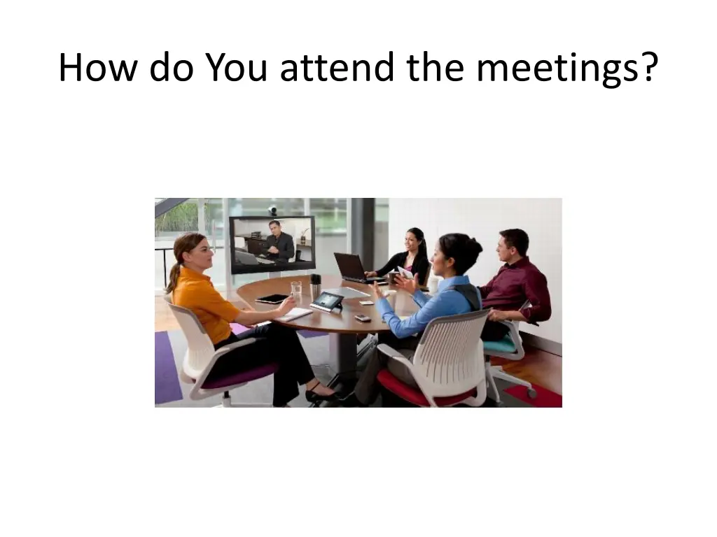 how do you attend the meetings
