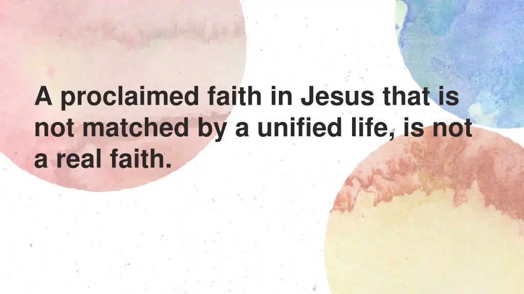 a proclaimed faith in jesus that is not matched