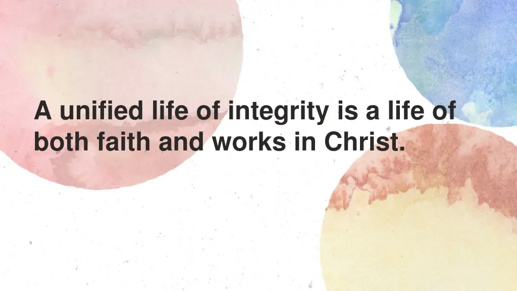 a unified life of integrity is a life of both