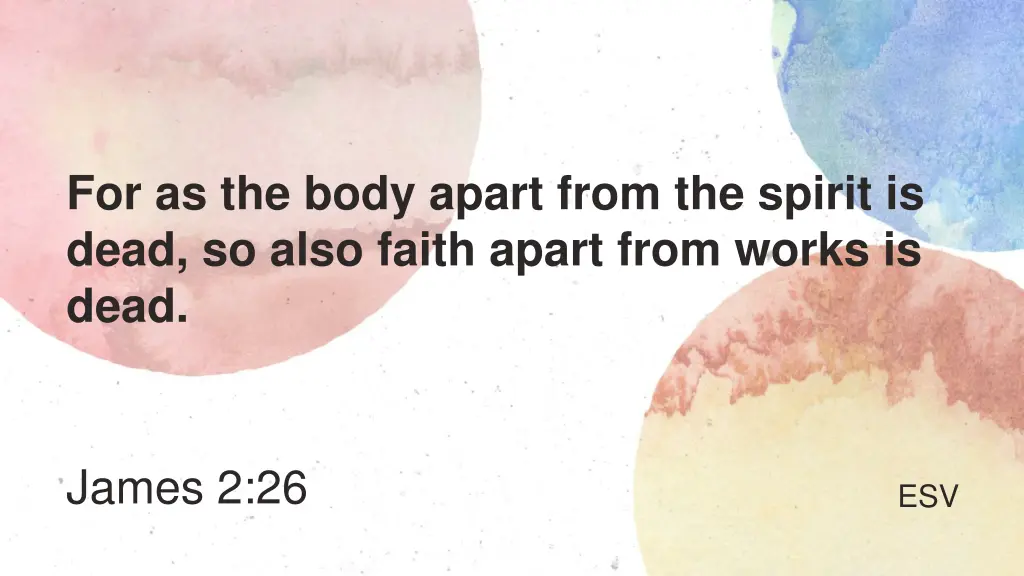 for as the body apart from the spirit is dead