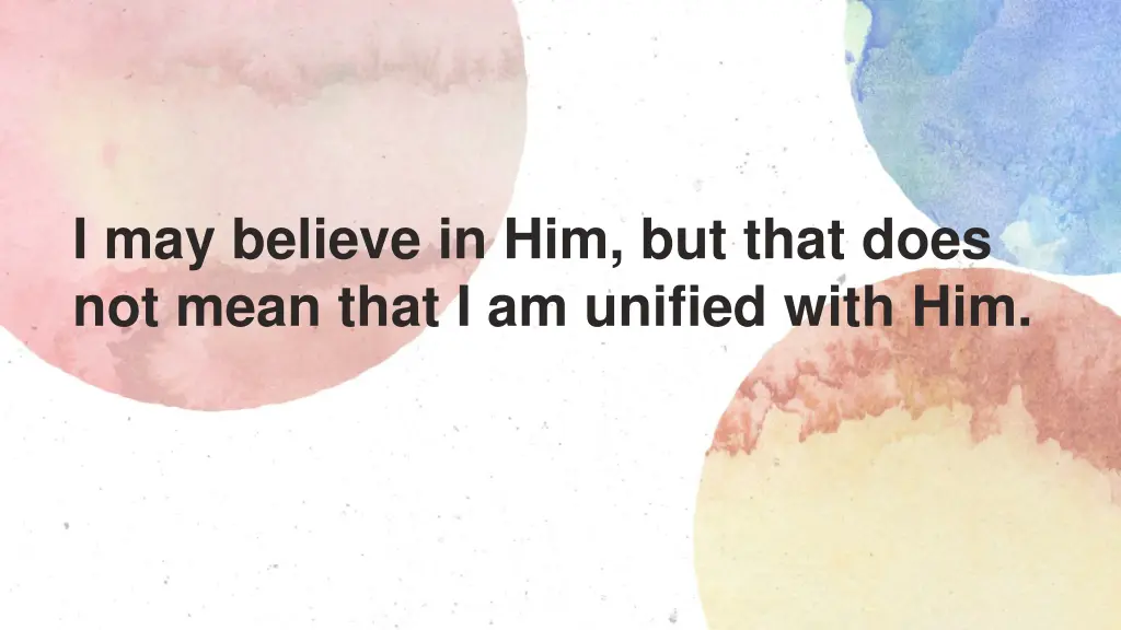 i may believe in him but that does not mean that
