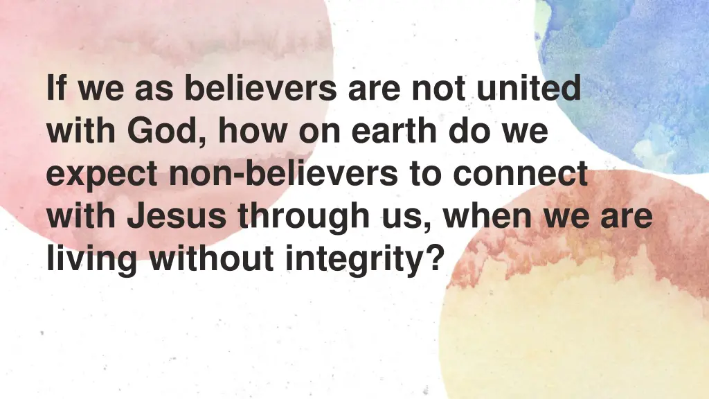 if we as believers are not united with
