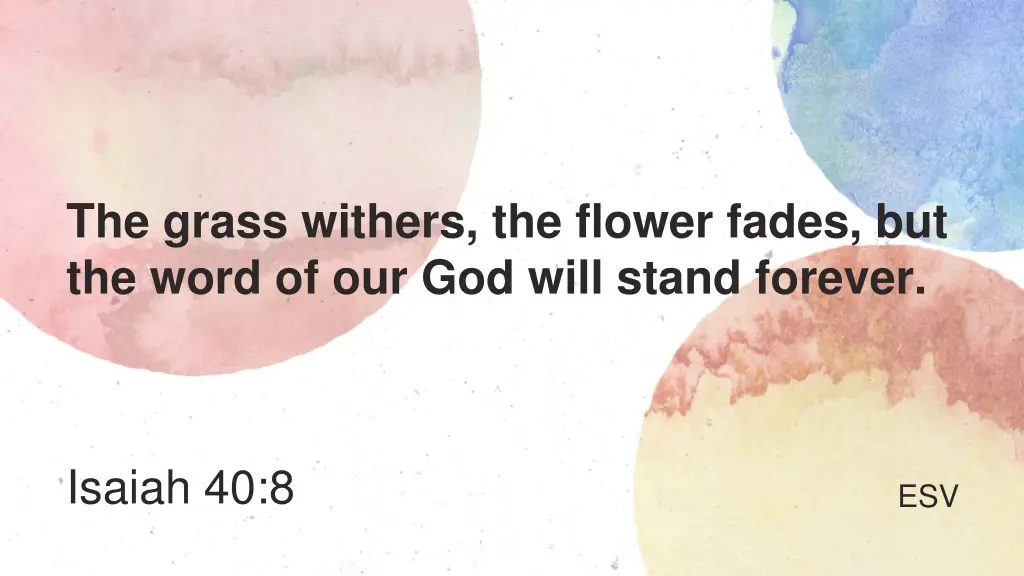 the grass withers the flower fades but the word