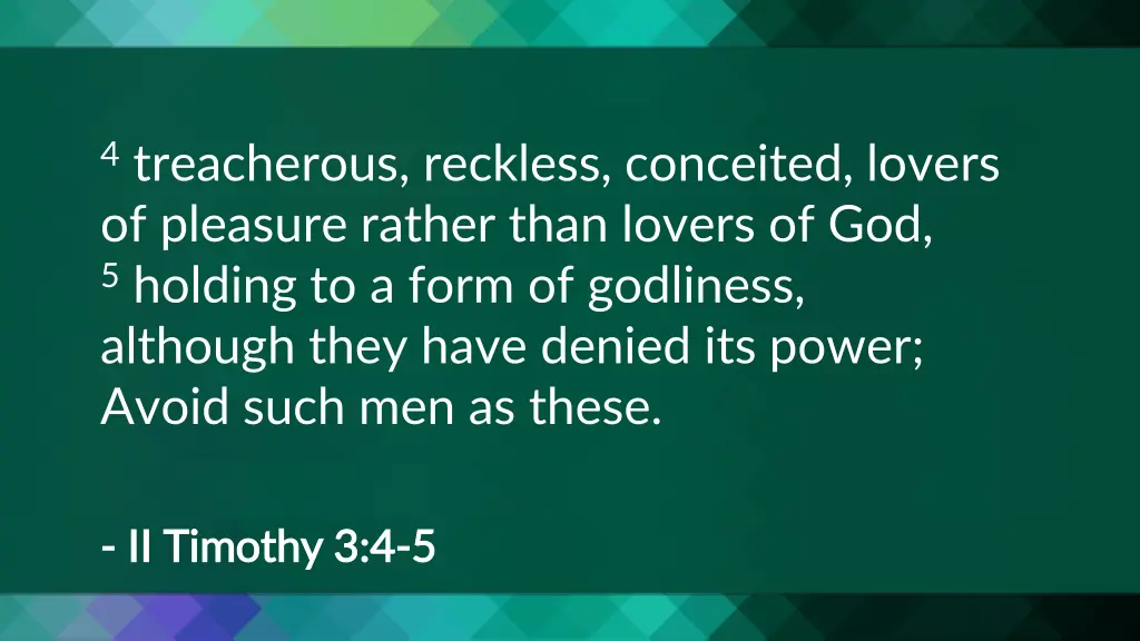 4 treacherous reckless conceited lovers