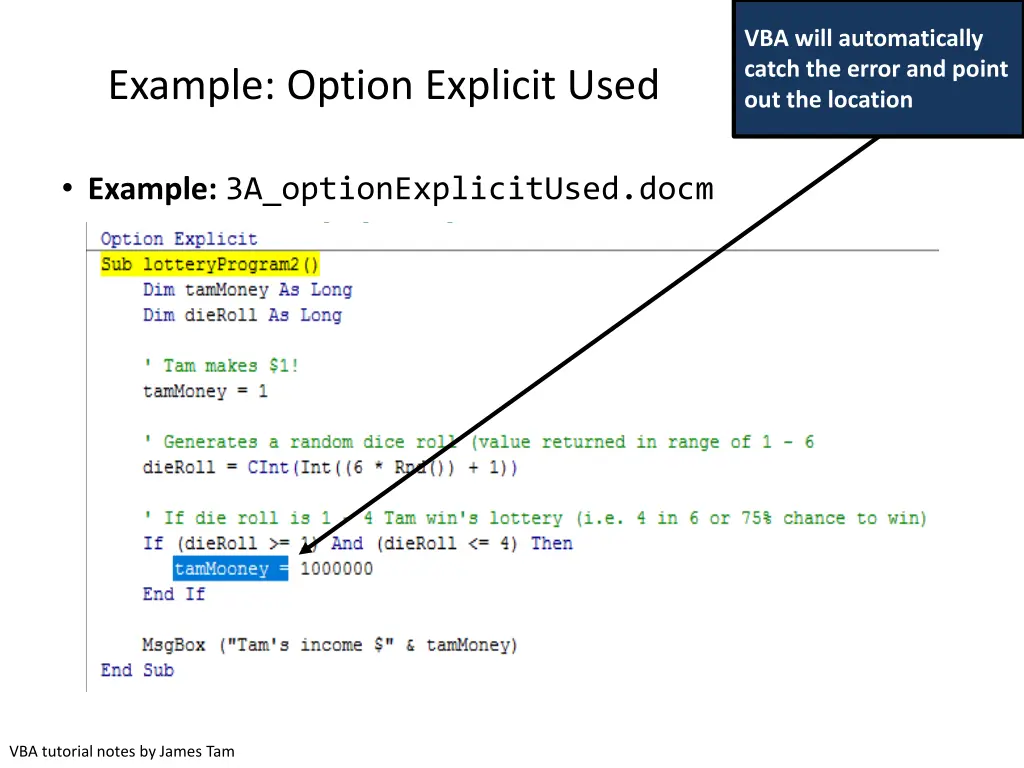 vba will automatically catch the error and point