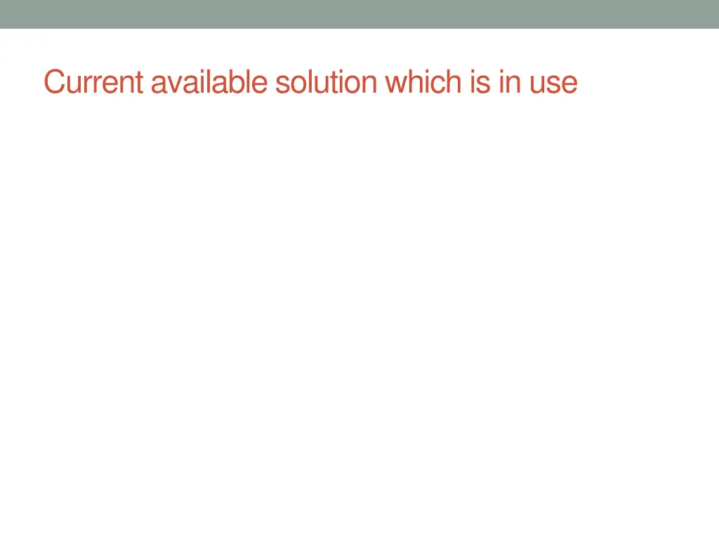 current available solution which is in use